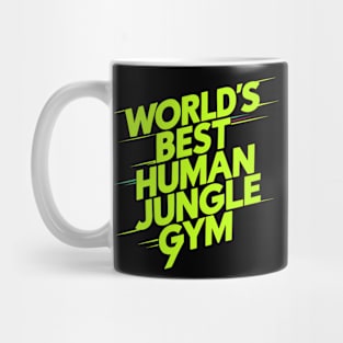 World's Best Human Jungle Gym Mug